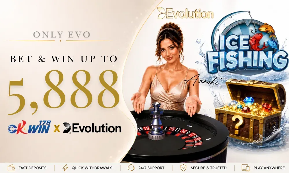 Okwin178 Only EVO promotion - bet and win up to NPR 5,888 on Evolution live casino